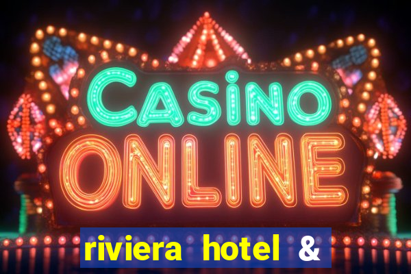 riviera hotel & casino las vegas