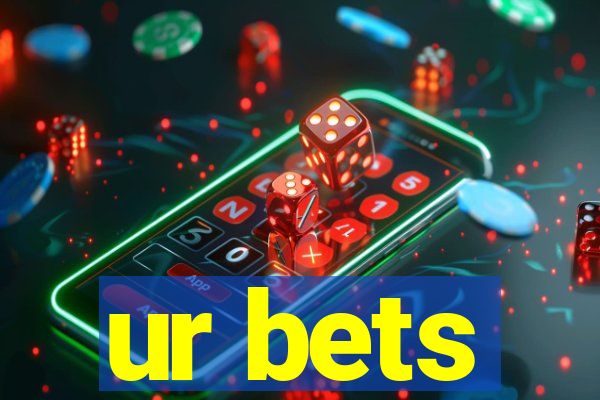 ur bets