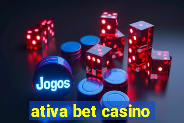 ativa bet casino