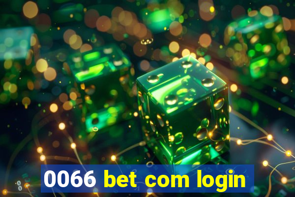 0066 bet com login