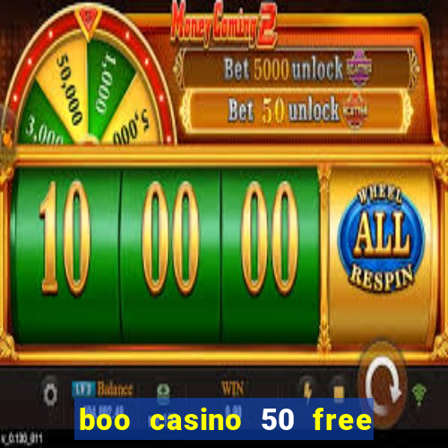 boo casino 50 free spins no deposit