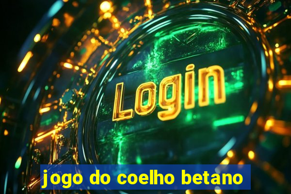 jogo do coelho betano