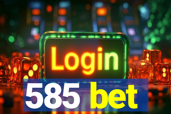 585 bet