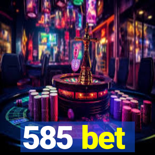 585 bet