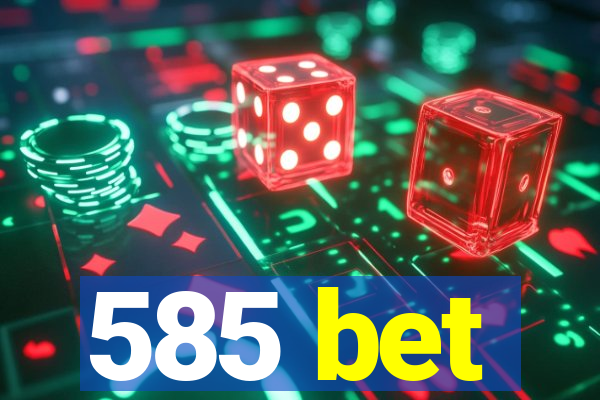 585 bet