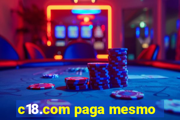 c18.com paga mesmo