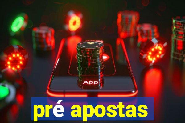 pré apostas