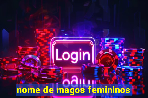 nome de magos femininos