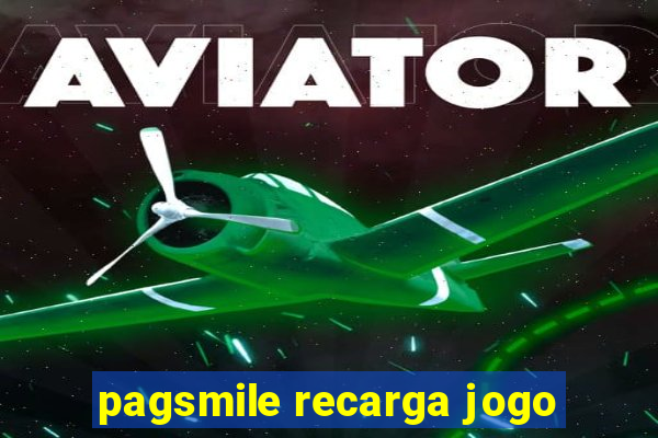 pagsmile recarga jogo