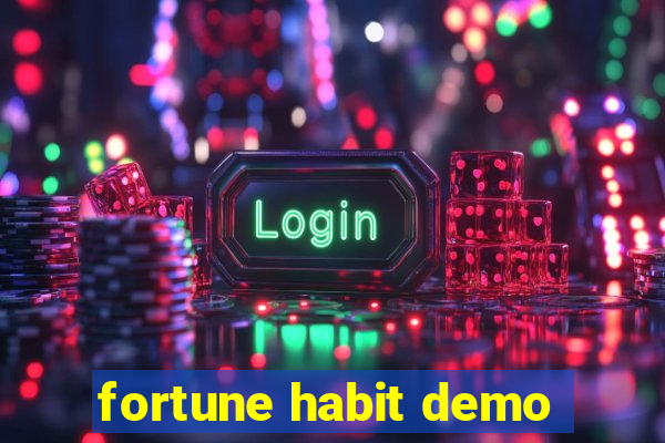 fortune habit demo