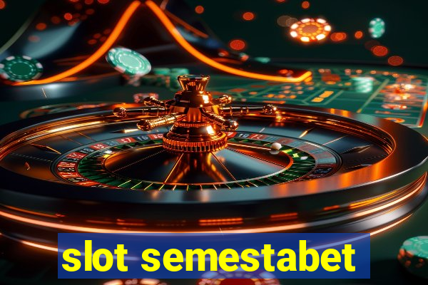 slot semestabet