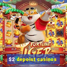 $2 depoist casinos