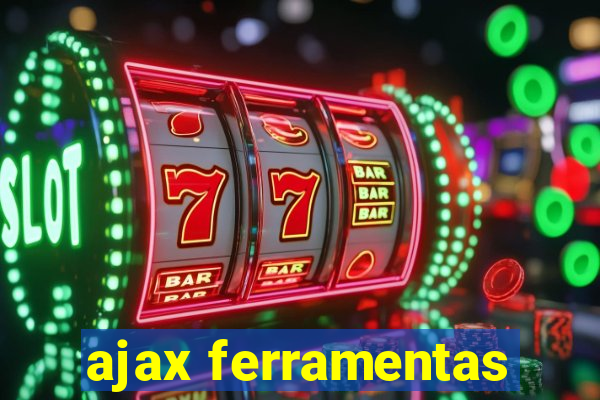 ajax ferramentas