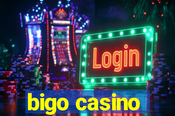 bigo casino