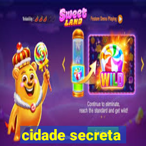 cidade secreta