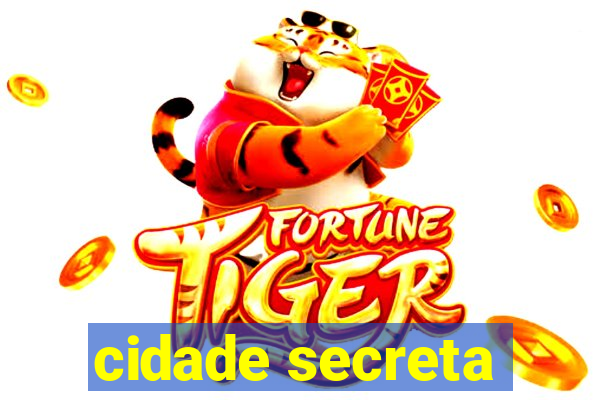 cidade secreta