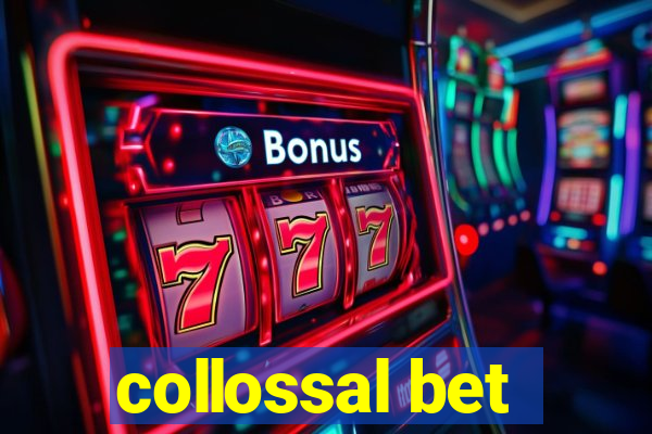 collossal bet