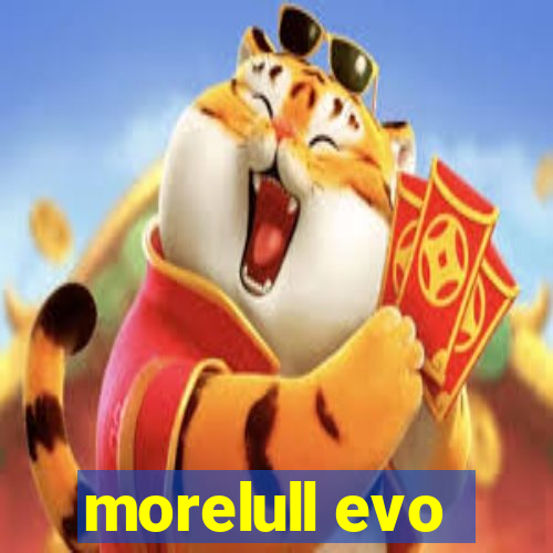 morelull evo