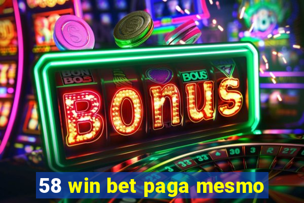 58 win bet paga mesmo