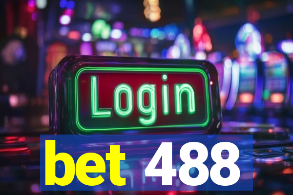 bet 488