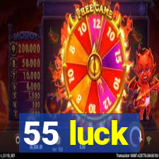 55 luck