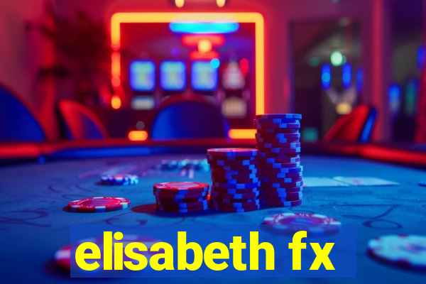 elisabeth fx