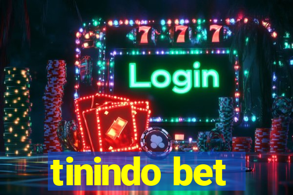 tinindo bet