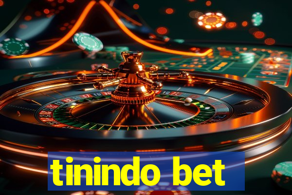 tinindo bet