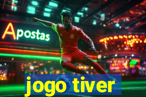 jogo tiver