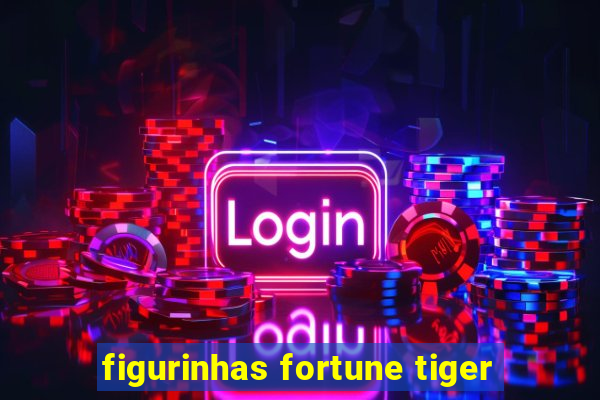 figurinhas fortune tiger