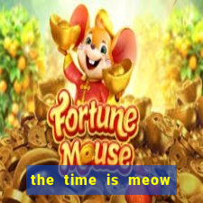 the time is meow slot free play