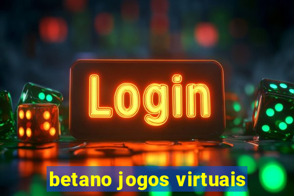 betano jogos virtuais