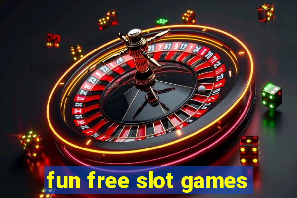 fun free slot games