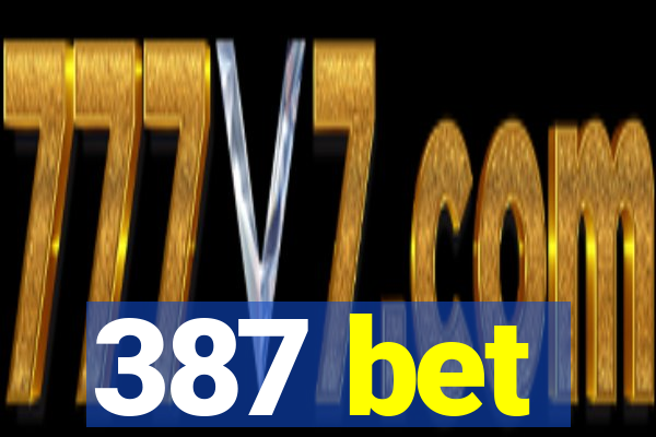 387 bet