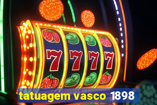 tatuagem vasco 1898