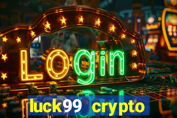 luck99 crypto casino games