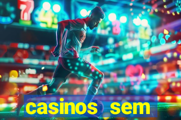 casinos sem deposito minimo