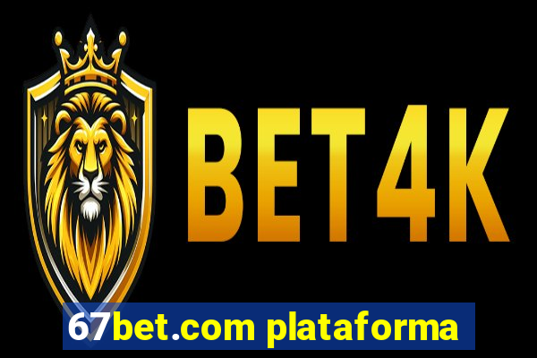 67bet.com plataforma