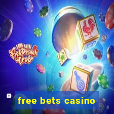 free bets casino