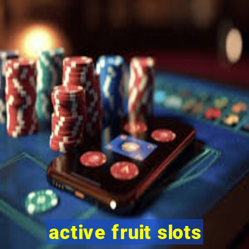 active fruit slots