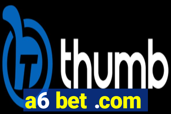 a6 bet .com