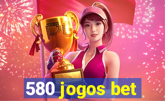 580 jogos bet