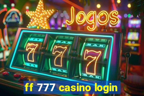 ff 777 casino login