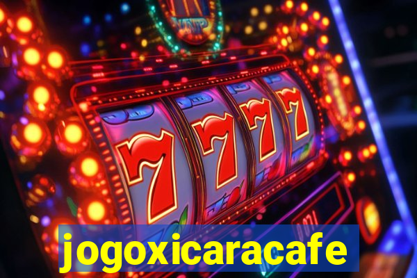 jogoxicaracafe