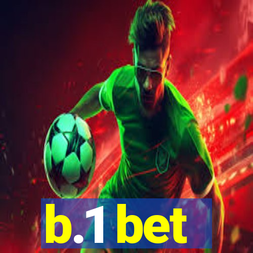 b.1 bet