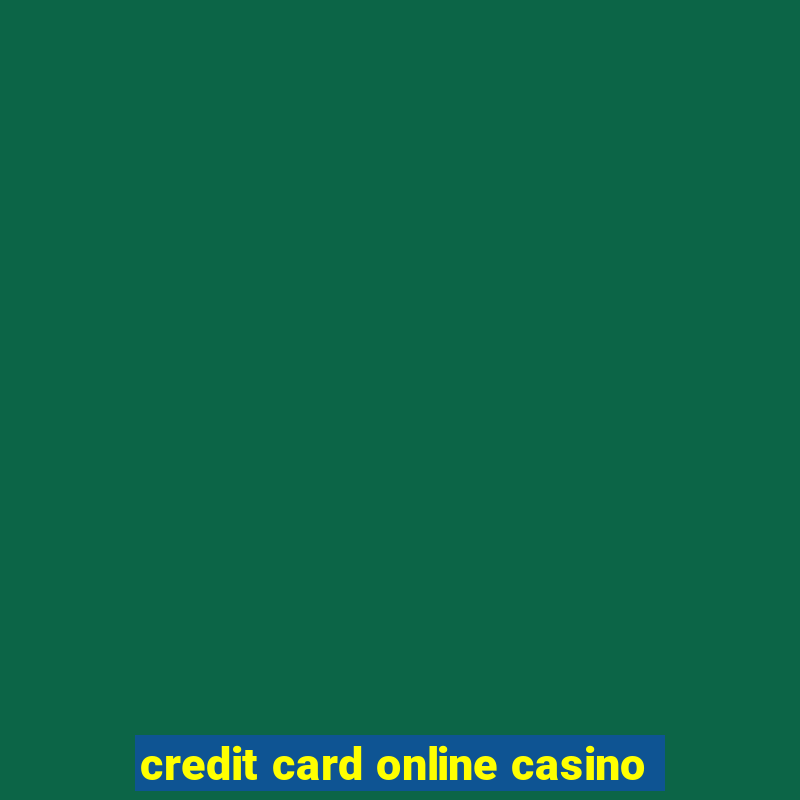 credit card online casino