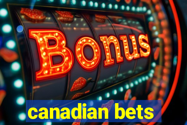 canadian bets