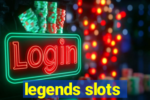 legends slots