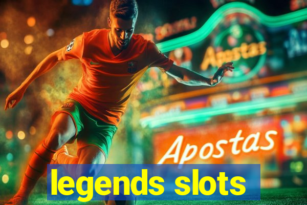 legends slots