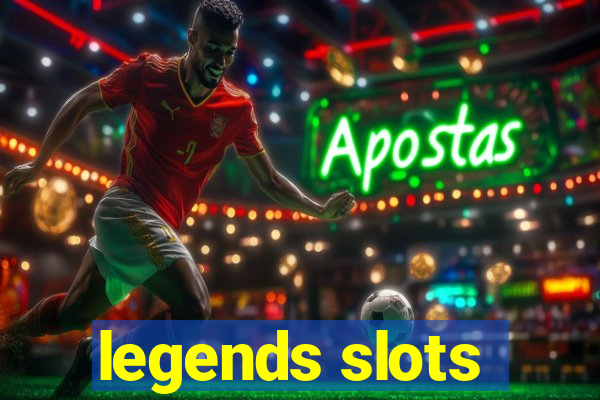 legends slots